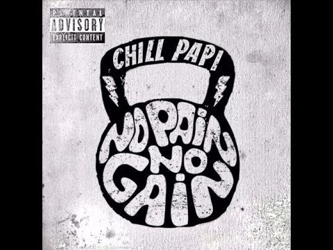 Chill Papi - No Pain No Gain (Prod. DINAMIC D-A)