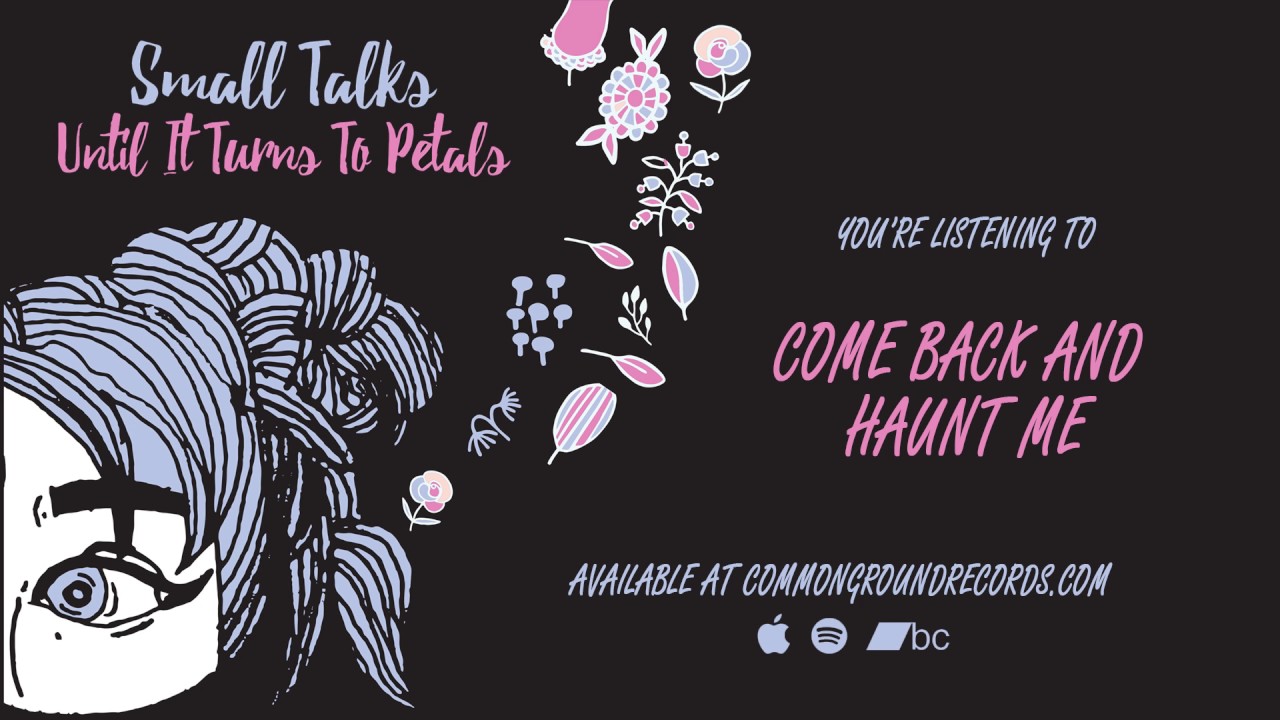 Small Talks - Come Back and Haunt Me
