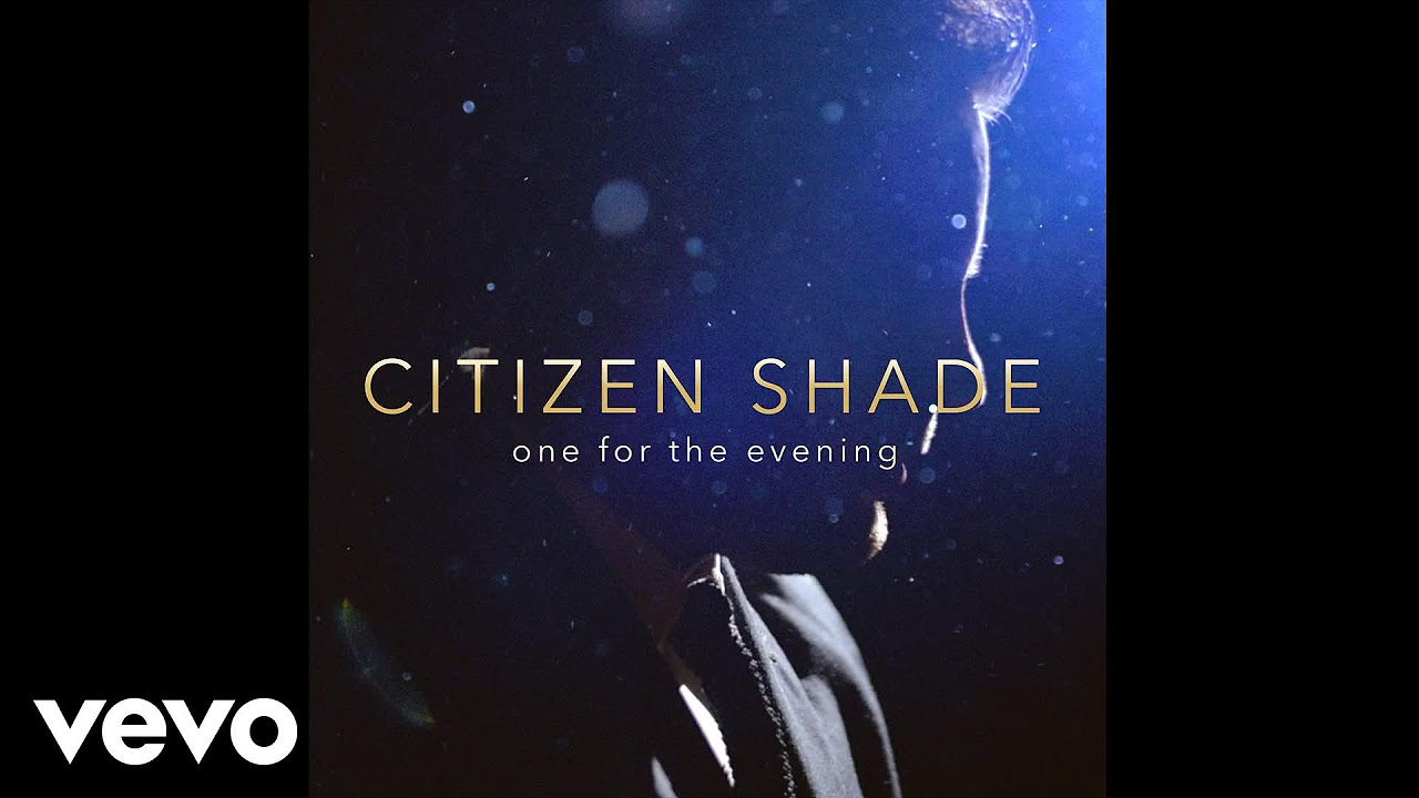 Citizen Shade - Thank You For Your Time (AUDIO)