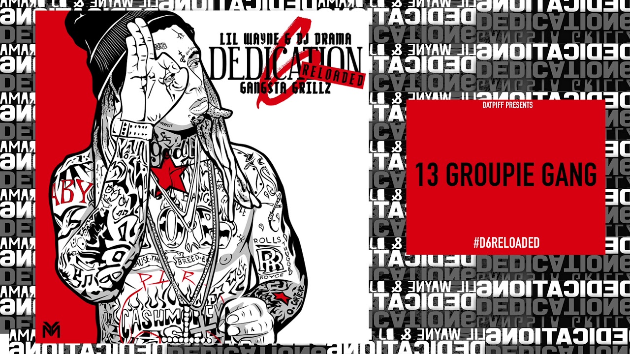 Lil Wayne - Groupie Gang [D6 Reloaded]