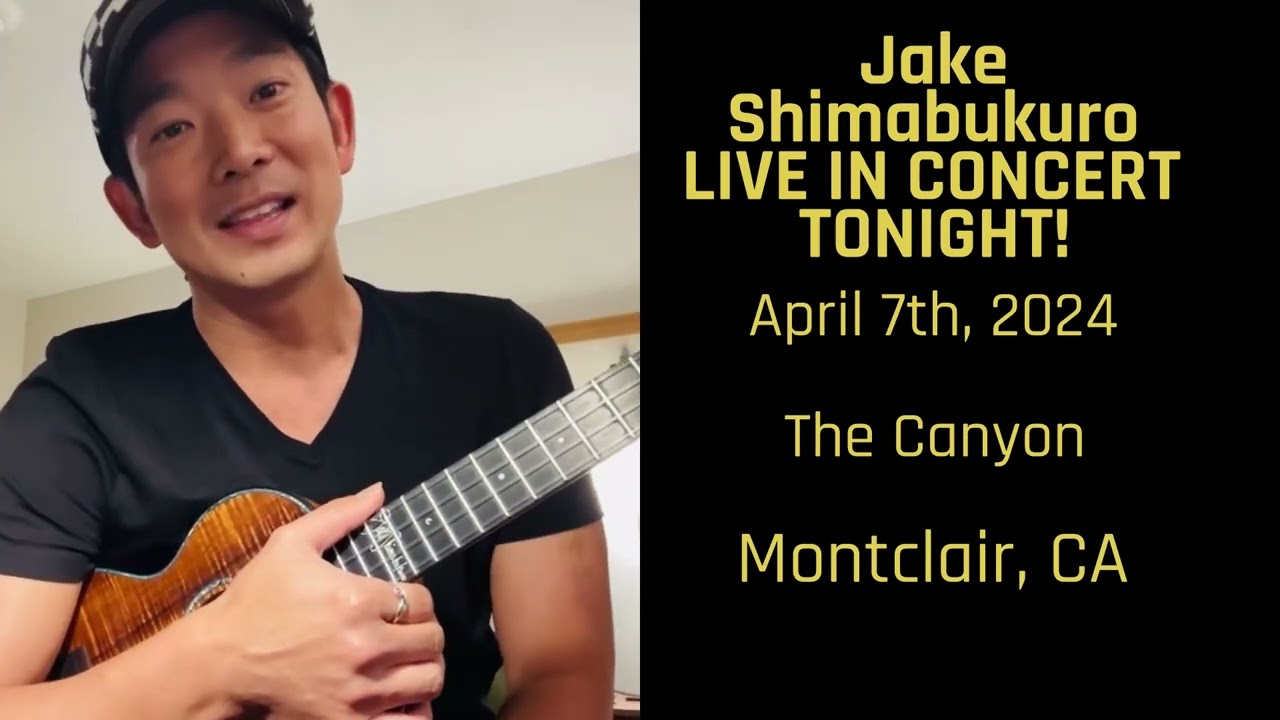 Jake Shimabukuro LIVE IN CONCERT -The Canyon - Montclair - Montclair, CA
