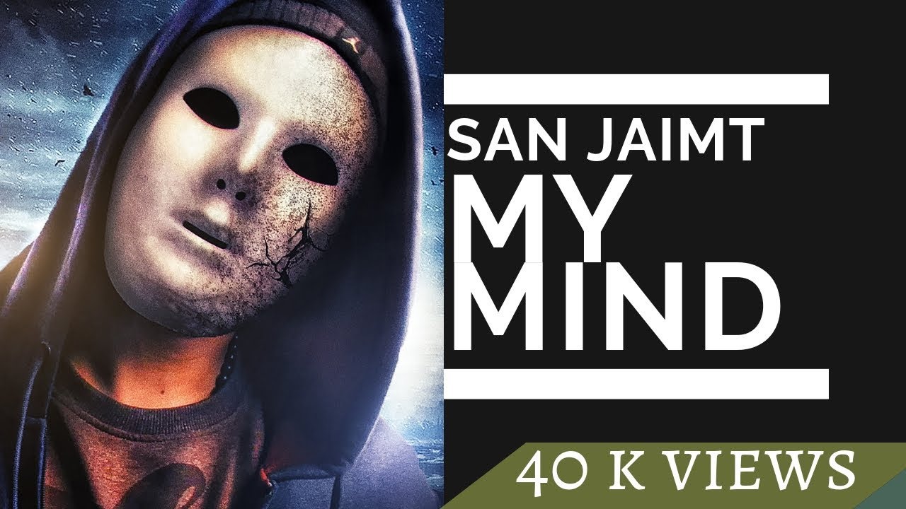 San Jaimt - My Mind [Official Music Video]