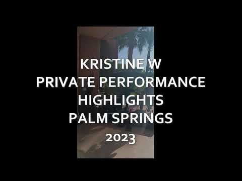 KRISTINE W - PRIVATE PARTY HIGHLIGHTS - PALM SPRINGS CA