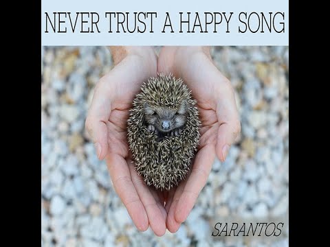 Sarantos NEVER trust A Happy Song Official Music Video funky pop rock music for the world
