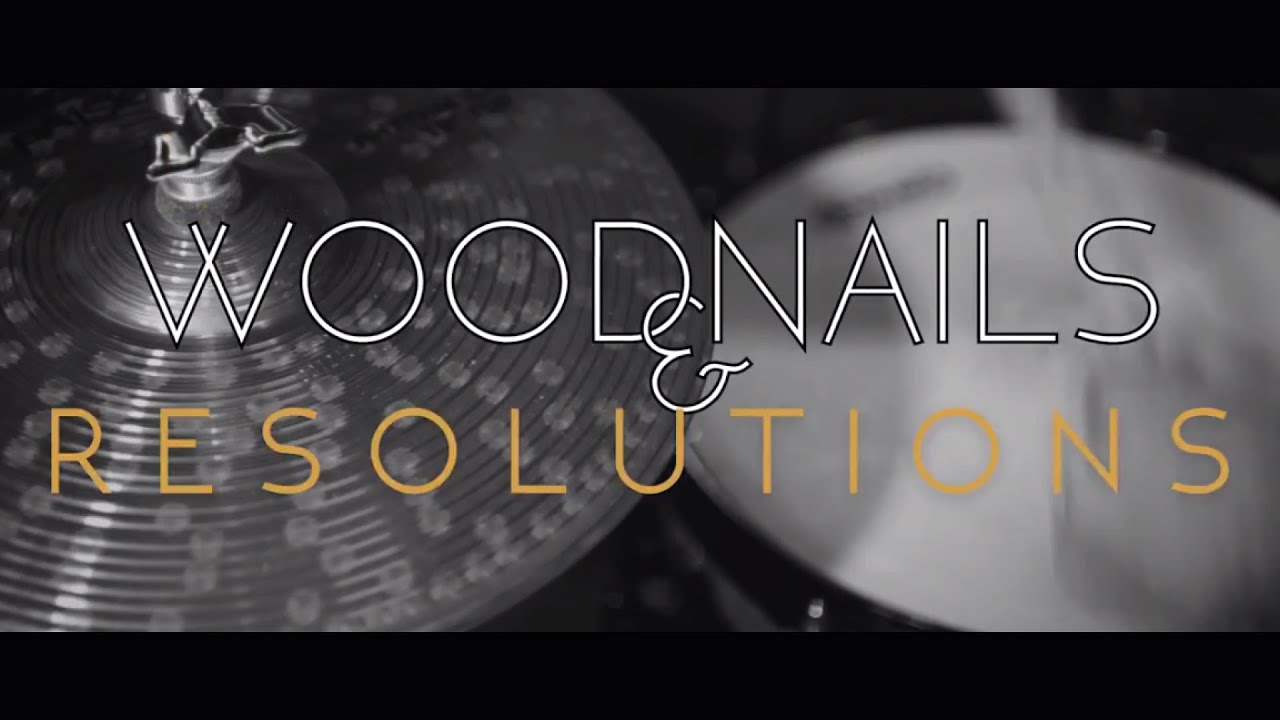 Wood and Nails - "Resolutions" [Lyric Video]