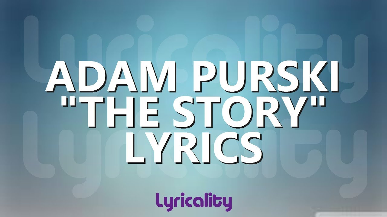 Adam Purski - The Story Lyrics | @lyricalitymusic