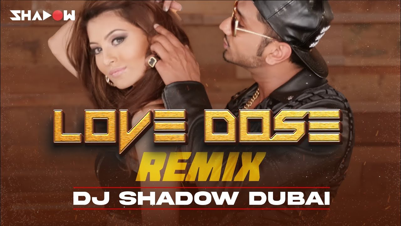 Love Dose 2.0 | DJ Shadow Dubai Remix | Yo Yo Honey Singh x Urvashi Rautela