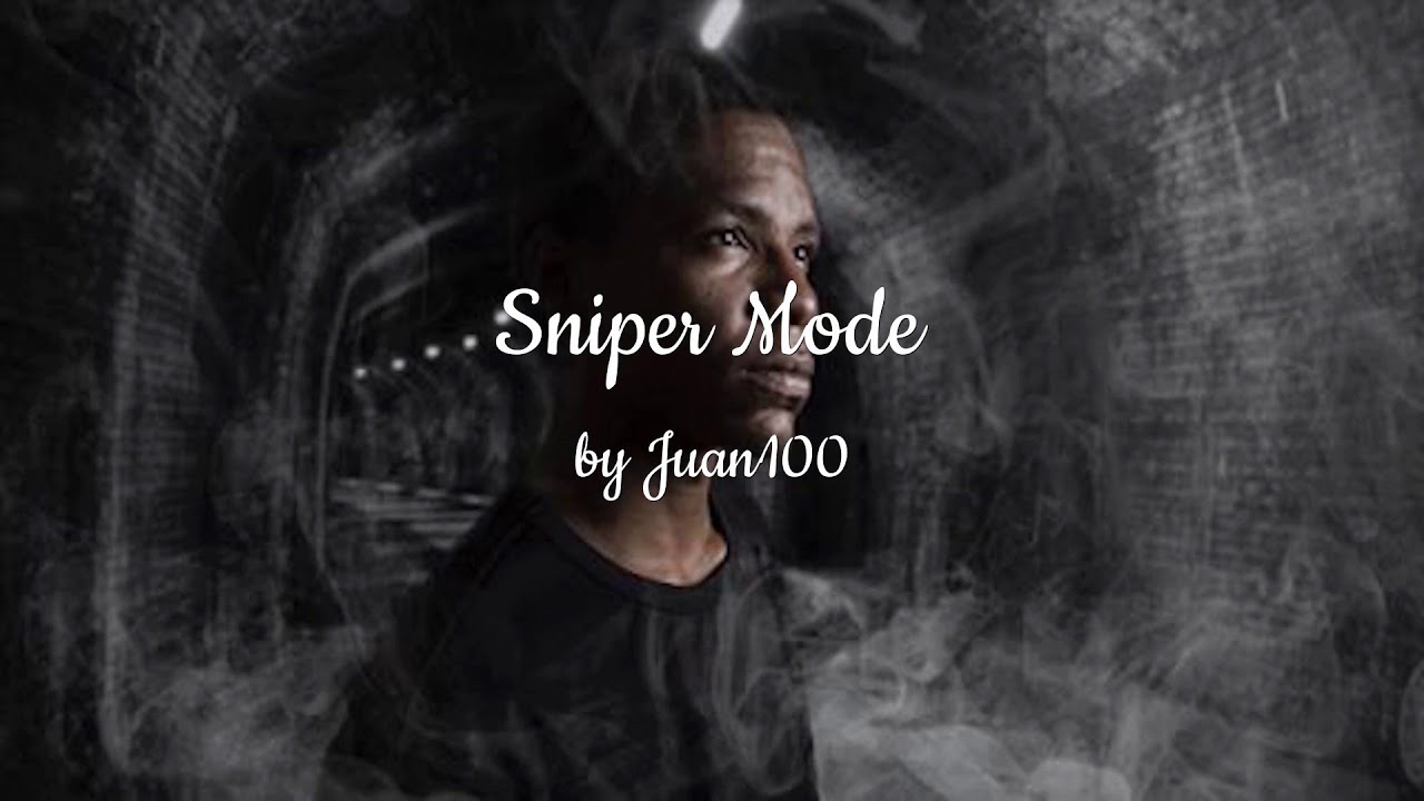 Sniper Mode - Juan100