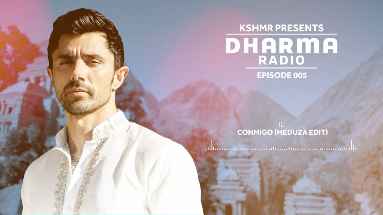 KSHMR’s Dharma Radio Ep. 5 | Best Mainstage & Ethnic House Mix
