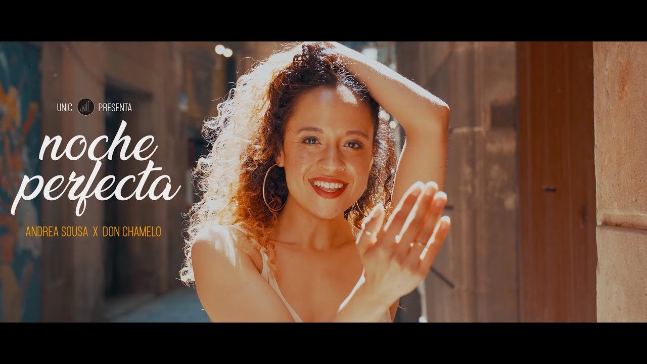 UNIC feat. Andrea Sousa & Don Chamelo - Noche Perfecta [OFFICIAL 4K MUSIC VIDEO]