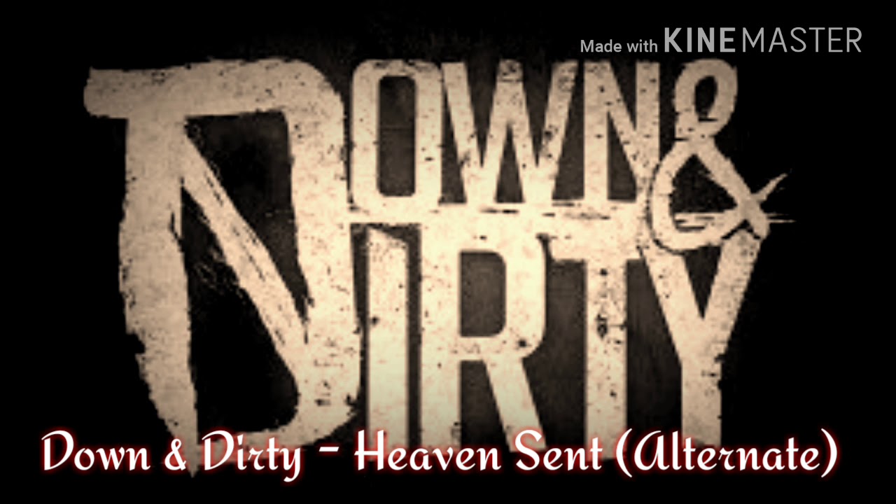 Down & Dirty - Heaven Sent (ALTERNATE VERSION) (Official w/ Lyrics)
