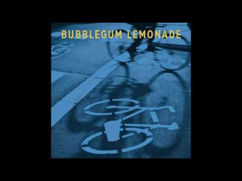 Bubblegum Lemonade - Looking Out For You