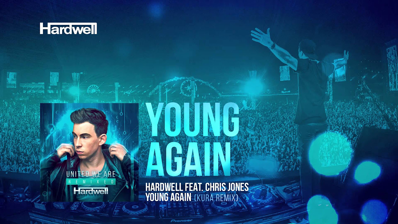 Hardwell feat. Chris Jones - Young Again (KURA Remix) [FULL] [#UWAREMIXED 09/15]