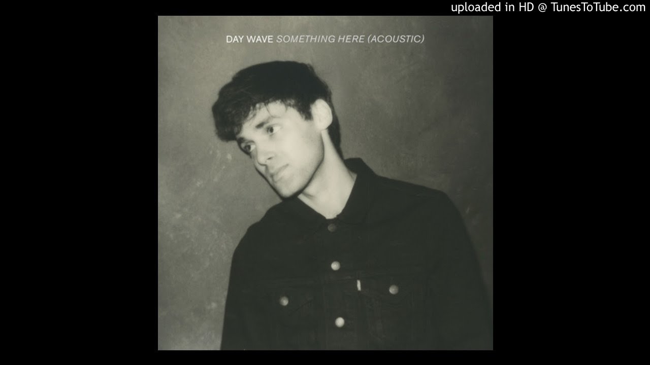 Day Wave - Something Here (Acoustic)