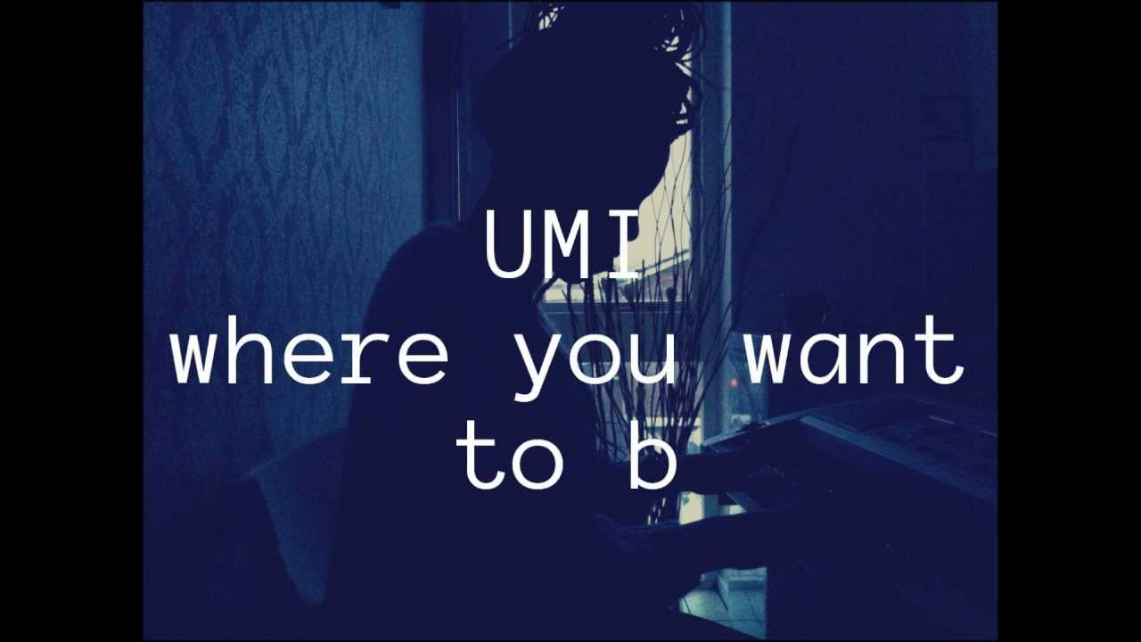 UMI - Where You Want To Be (Lyrics)