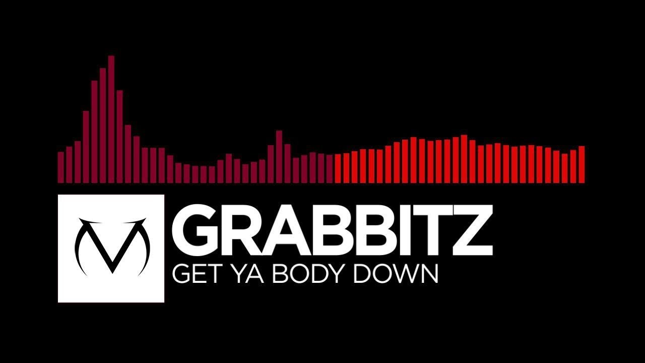 [Trap/DnB] - Grabbitz - Get Ya Body Down [Free Download]
