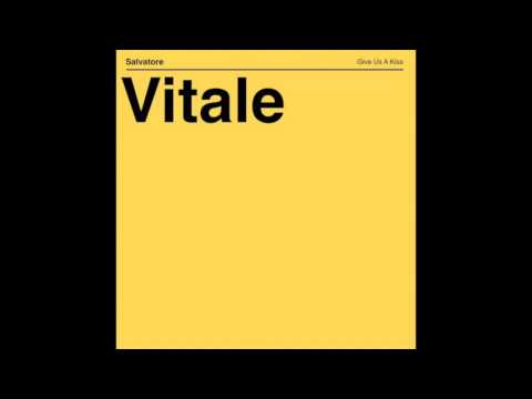 Salvatore Vitale - Give Us A Kiss