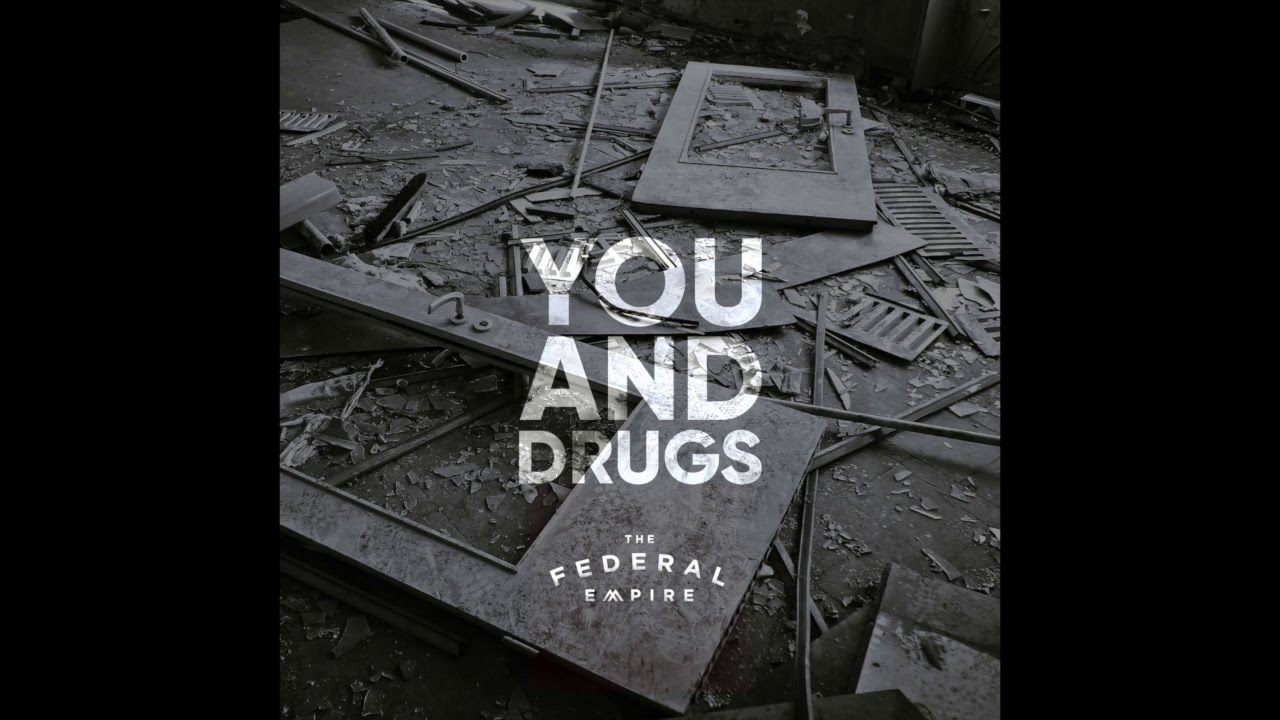 The Federal Empire - You and Drugs