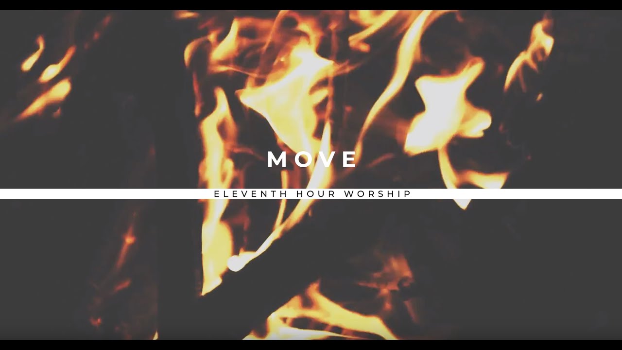Move Official Lyric Video - Eleventh Hour Worship