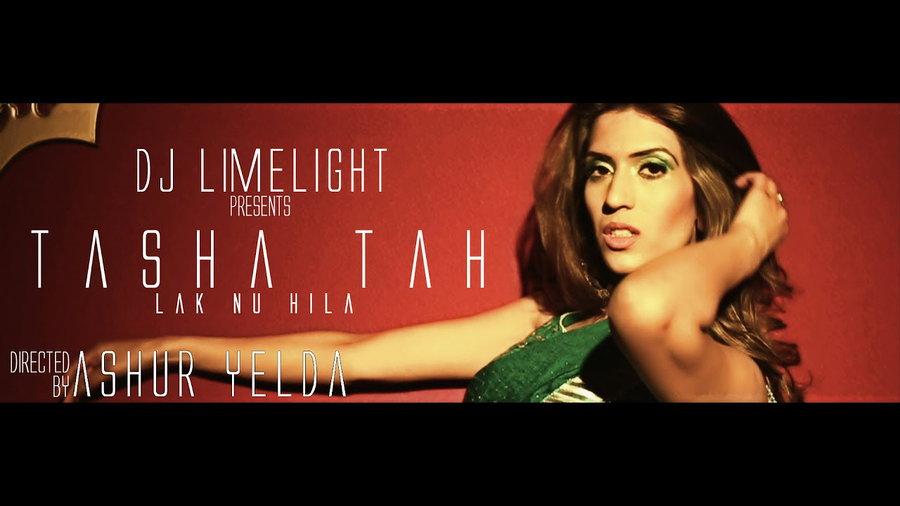 Tasha Tah - Lak Nu Hila (Produced by DJ Limelight) *OFFICIAL VIDEO*