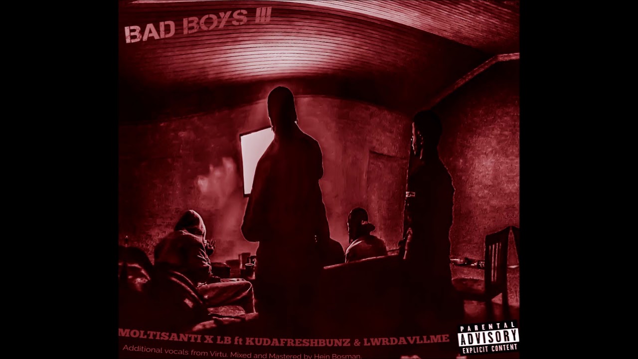 LB X MOLTISANTI - BAD BOYS III ft Lwrdavllme & KudaFreshBunz