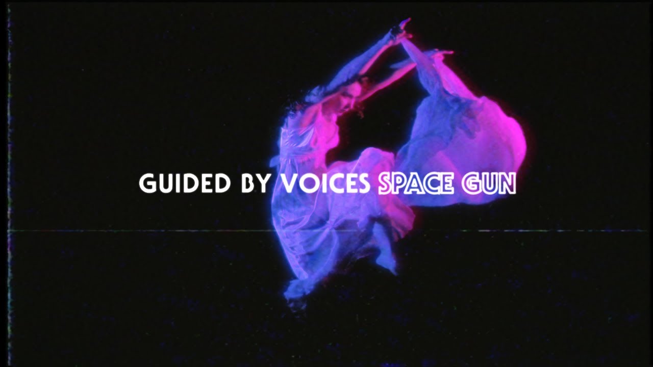 Guided by Voices "Space Gun"