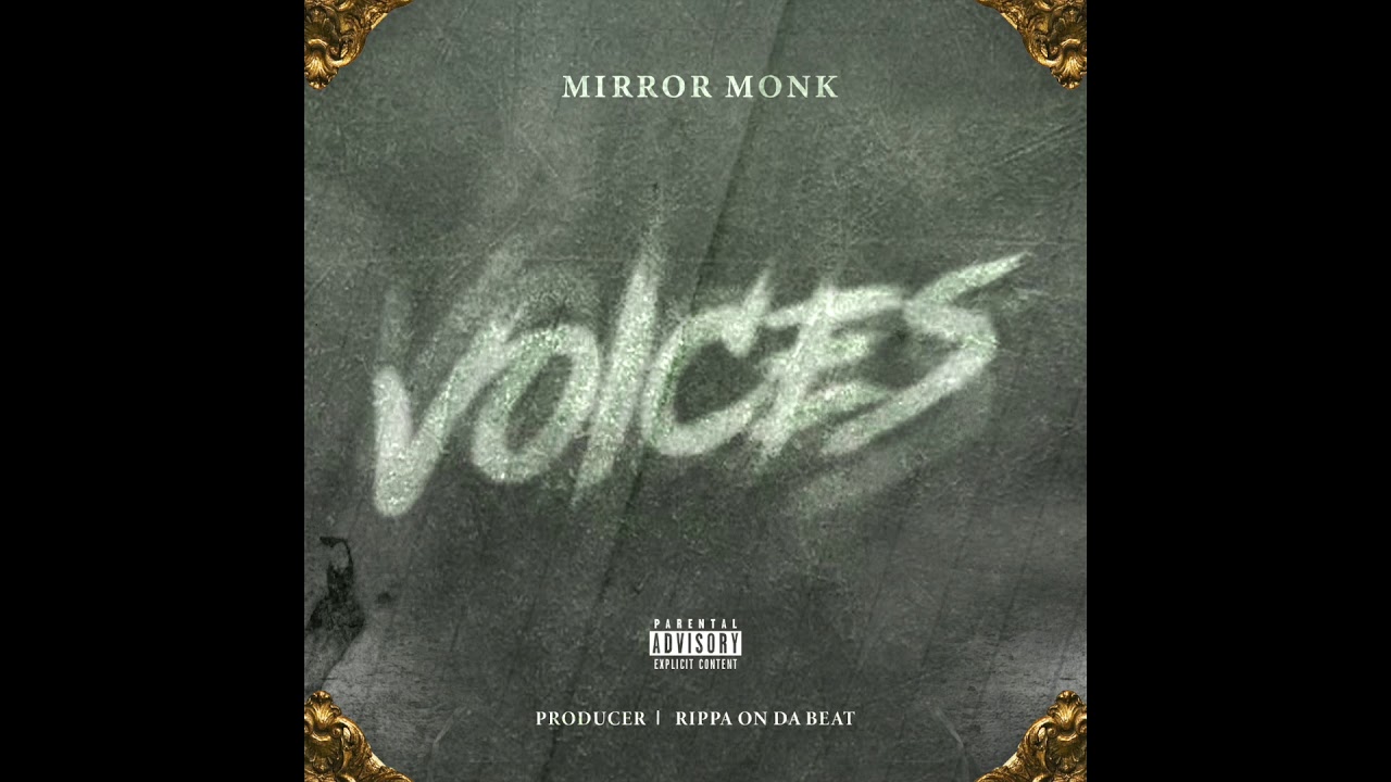 Mirror Monk - Voices (Prod. By Rippa On Da Beat) + Lyrics
