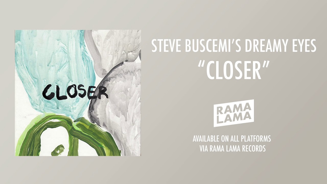 Steve Buscemi's Dreamy Eyes - Closer (Official Audio)