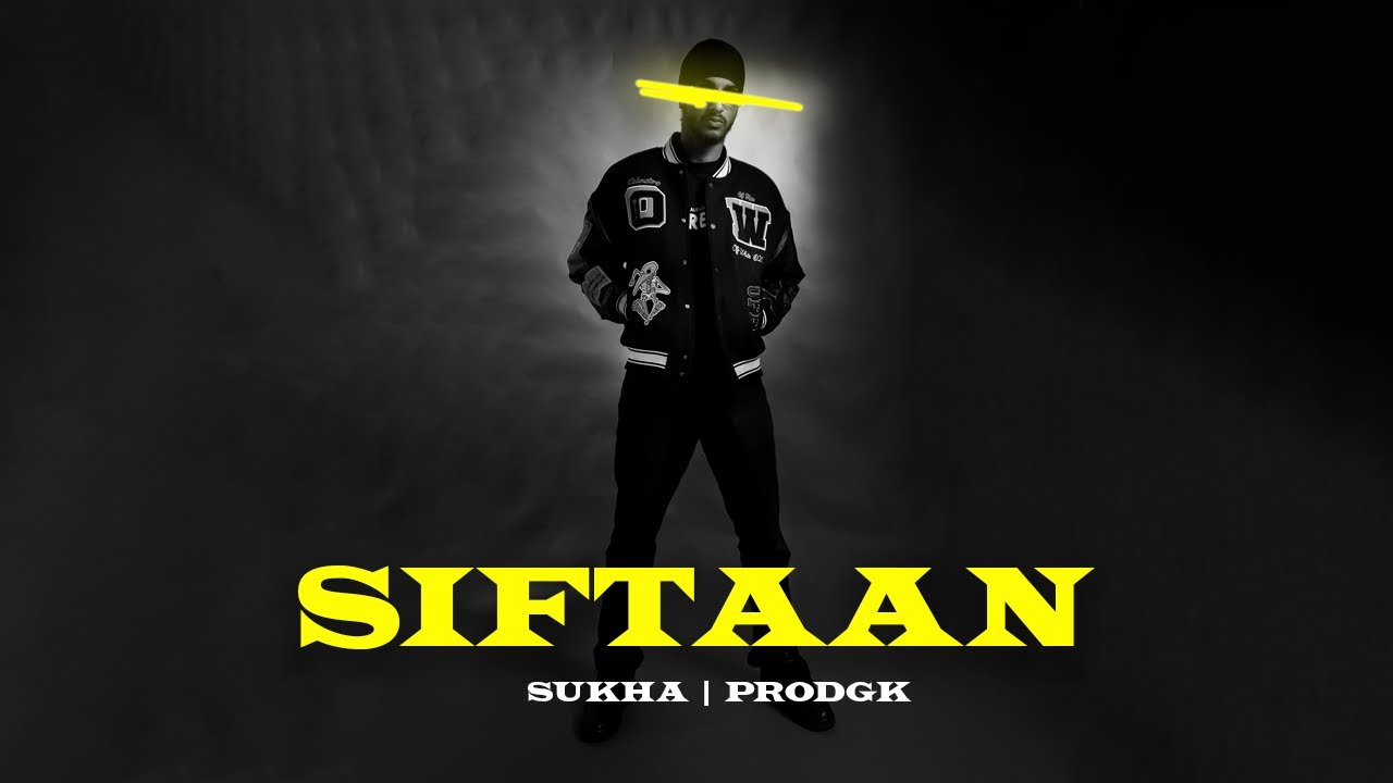 SIFTAAN - SUKHA | PRODGK (OFFICIAL VIDEO)