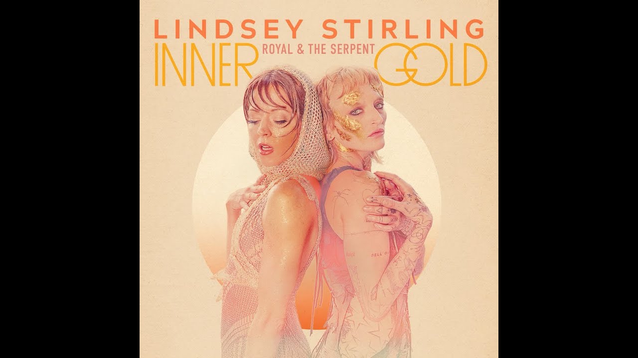 Inner Gold Live with Lindsey Stirling and Royal & the Serpent
