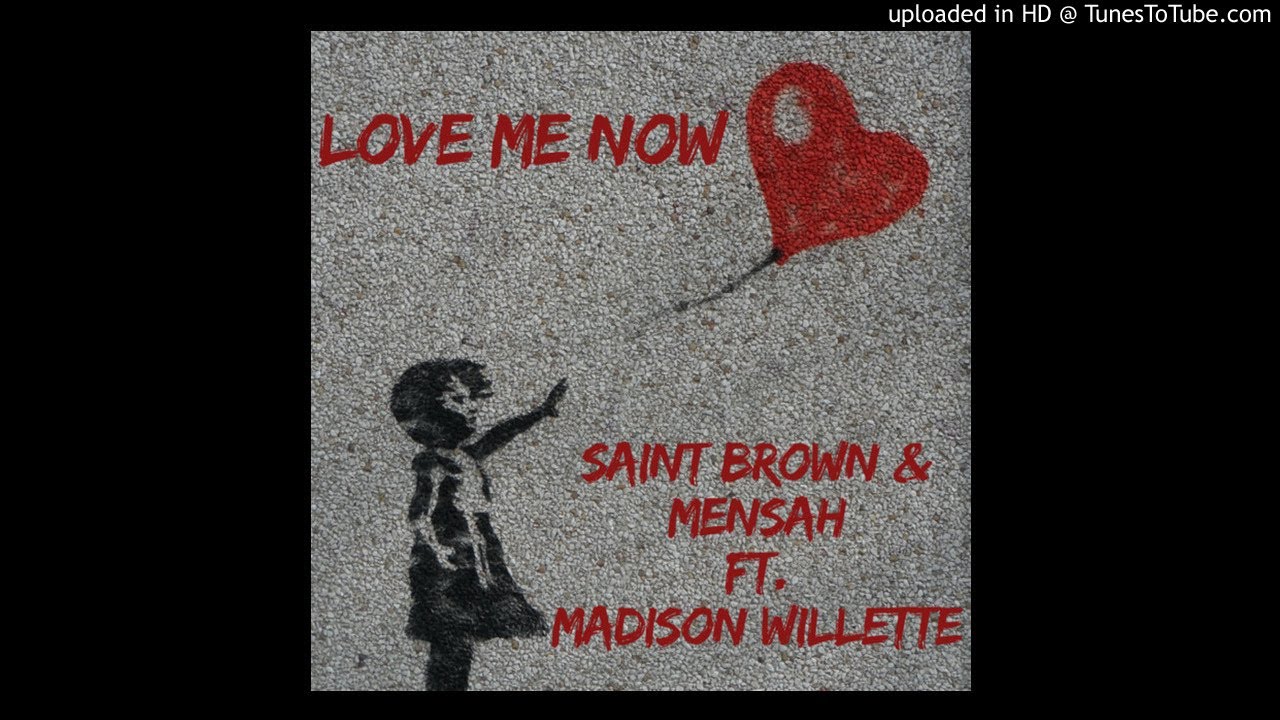 Love Me Now - Saint Brown feat Madison Willette