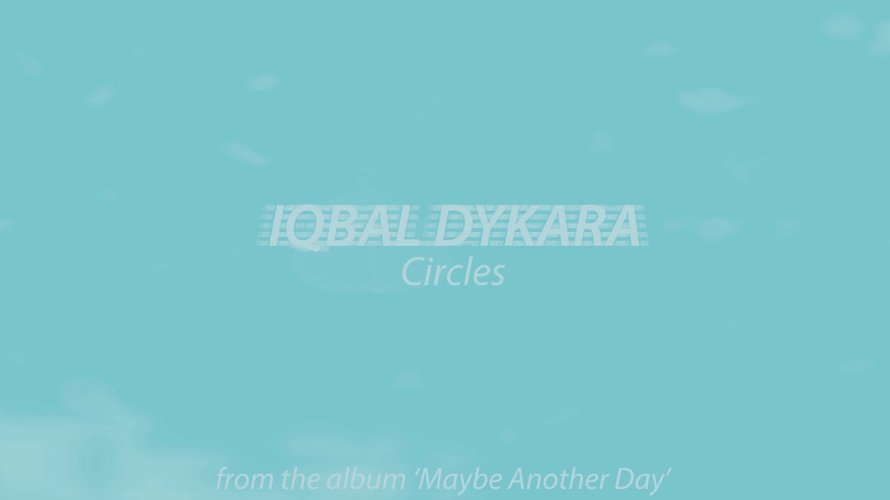 Iqbal Dykara - Circles
