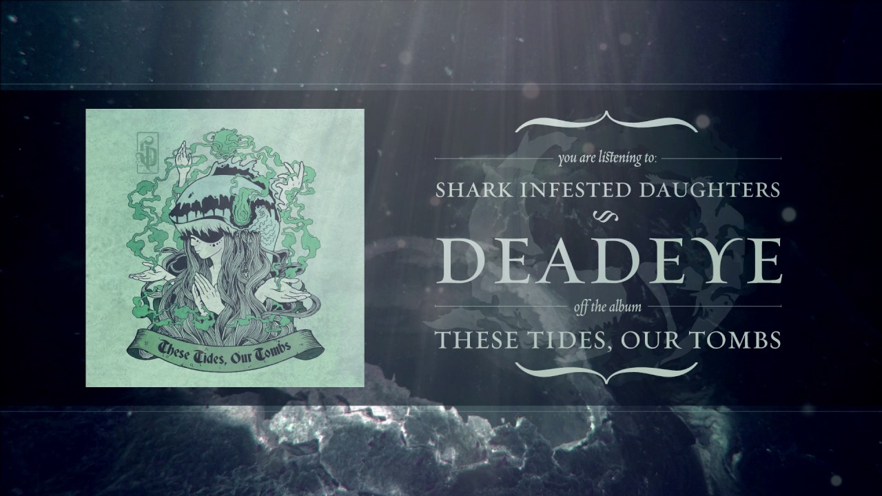 Shark Infested Daughters - Deadeye (Album Stream)