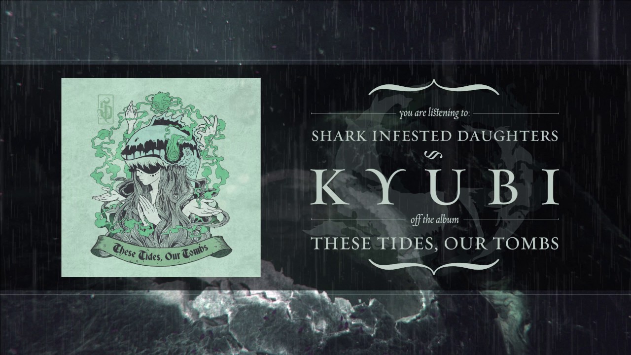 Shark Infested Daughters - Kyubi (Album Stream)