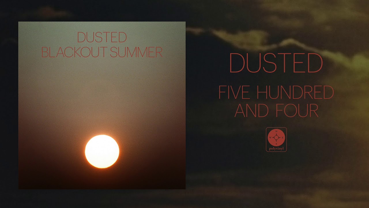 Dusted - Five Hundred and Four [OFFICIAL AUDIO]