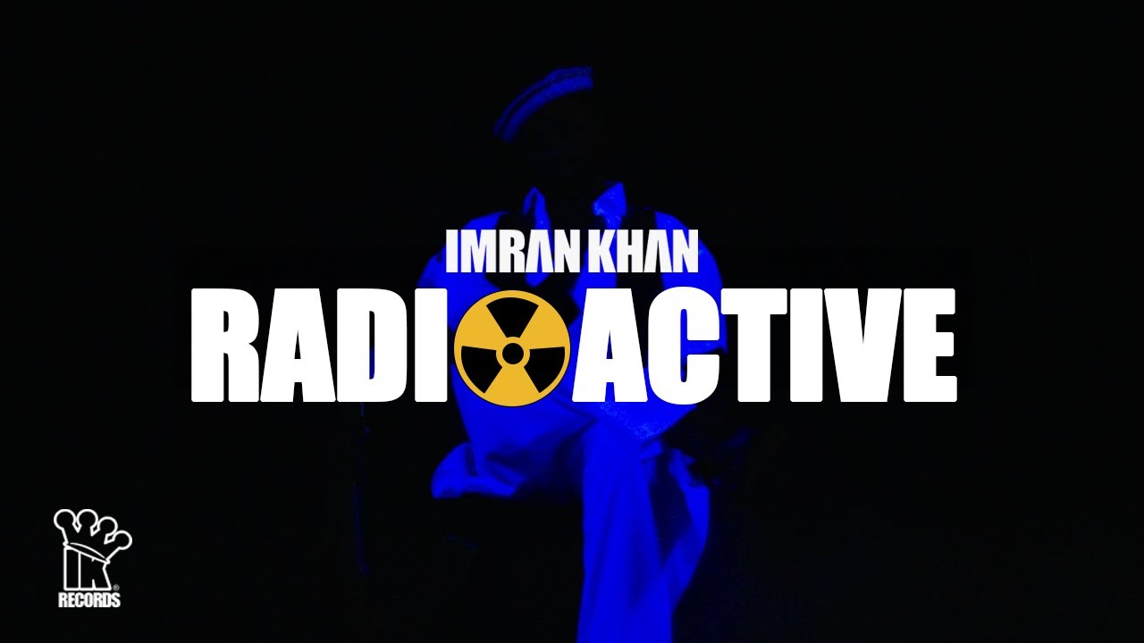 Imran Khan - Radioactive (Official Music Video)