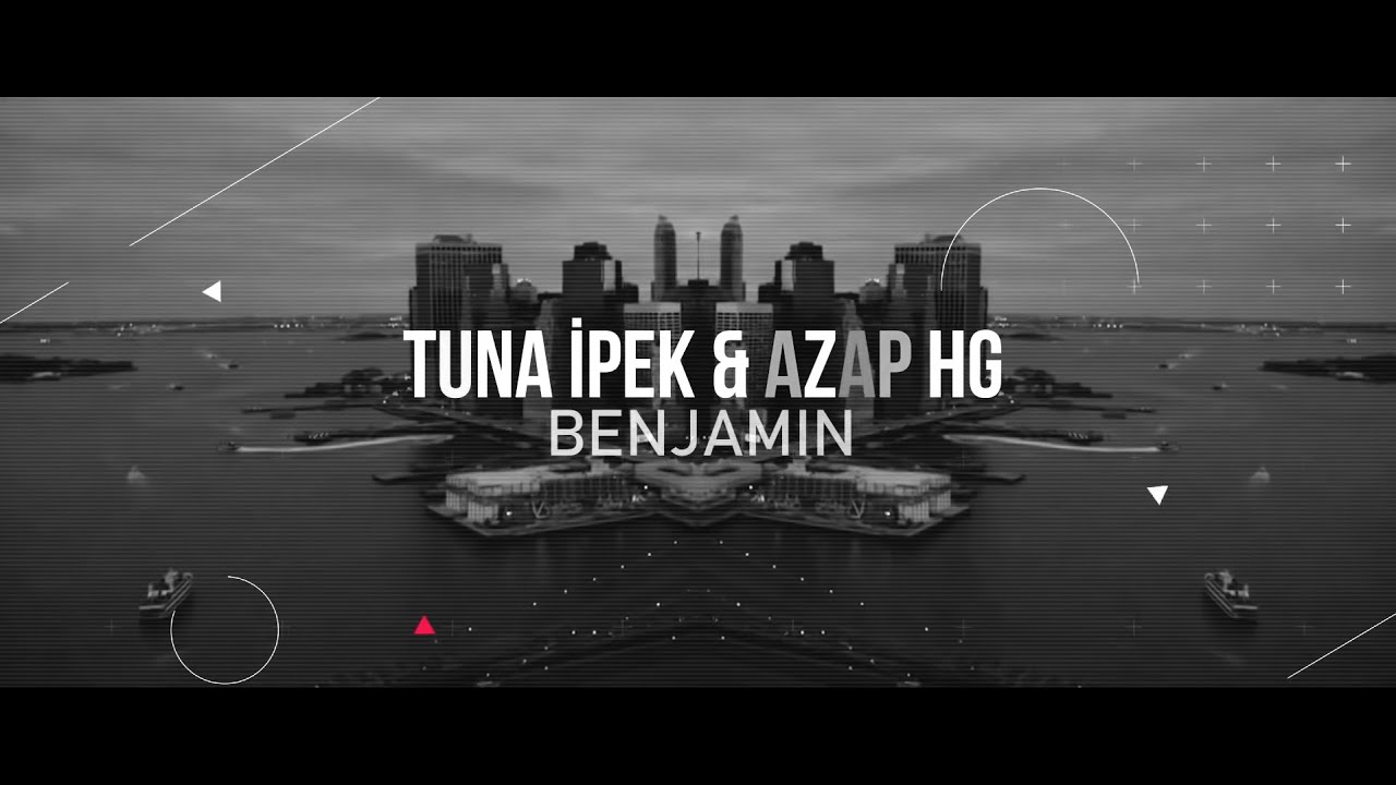 Tuna İpek - Benjamin ( ft Azap HG )