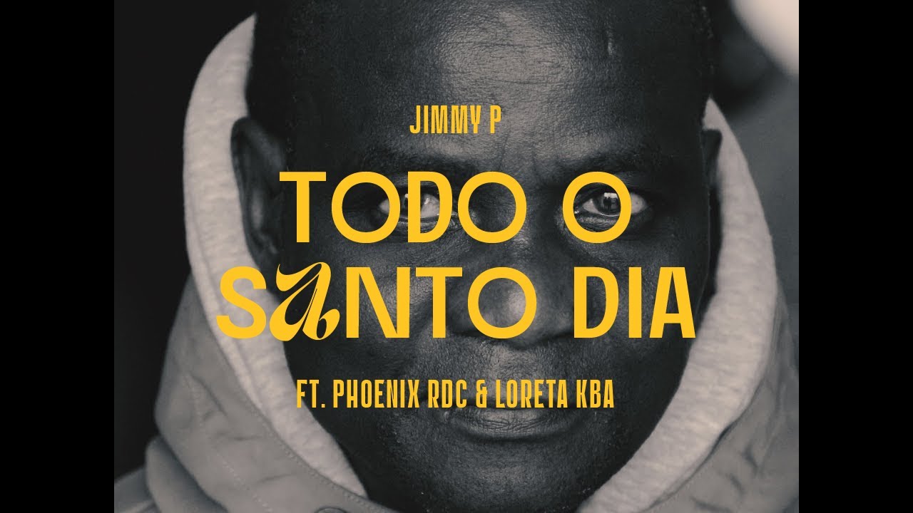 Jimmy P - Todo o Santo Dia feat. Phoenix RDC & Loreta Kba