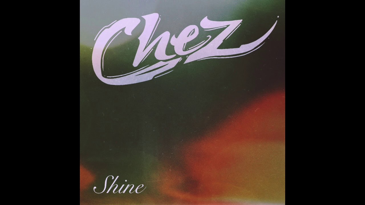 Chez - Shine (AUDIO)