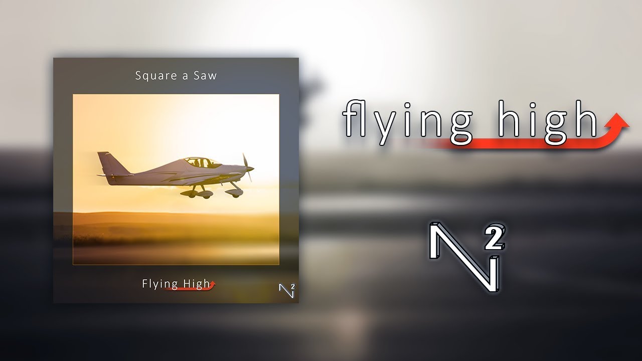 Square a Saw - Flying High [POP] (Lyric Video)