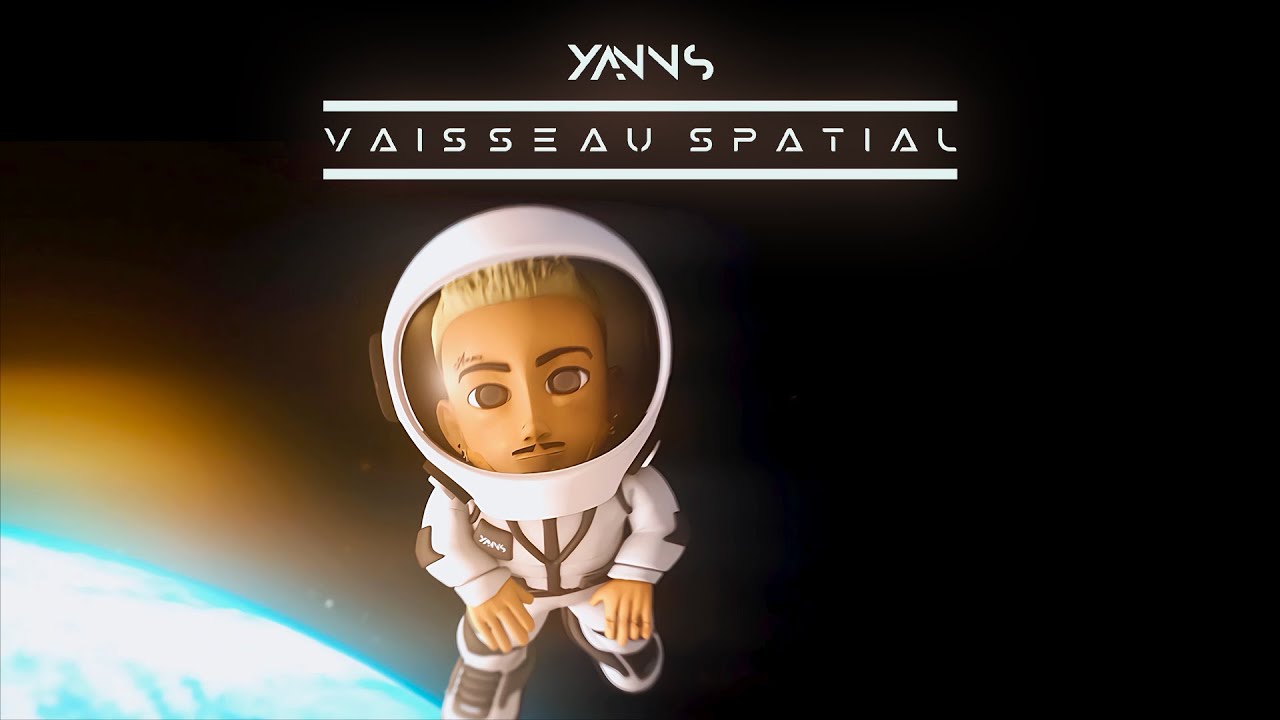 Yanns  - VAISSEAU SPATIAL (Clip 3D Officiel)
