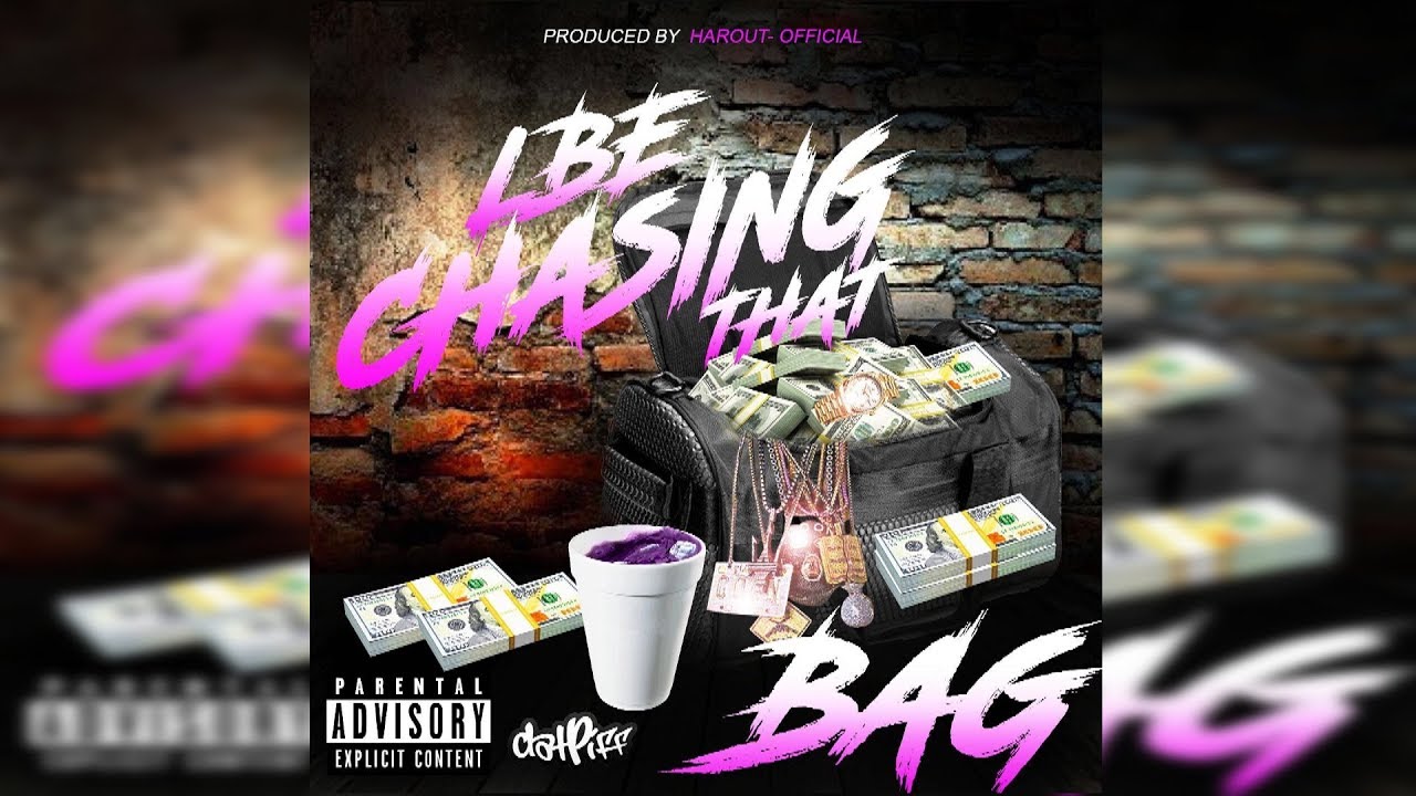 LBE "Chasing That Bag" (Prod By Harout-Official)