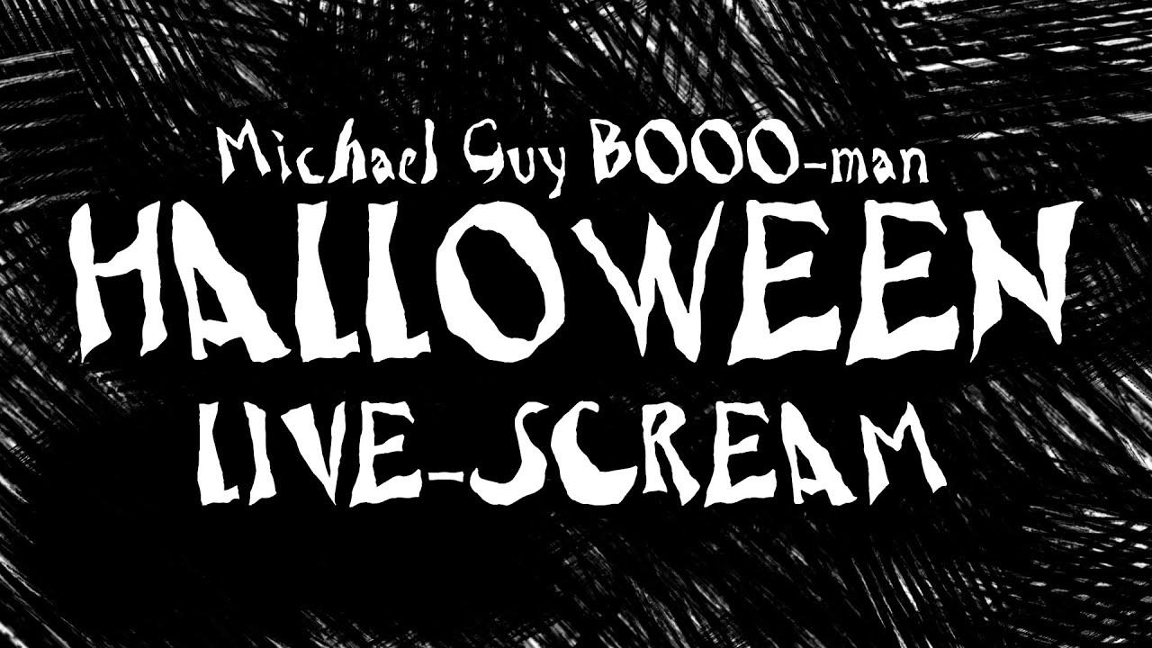 Michael Guy BOOO-Man Halloween Live-SCREAM
