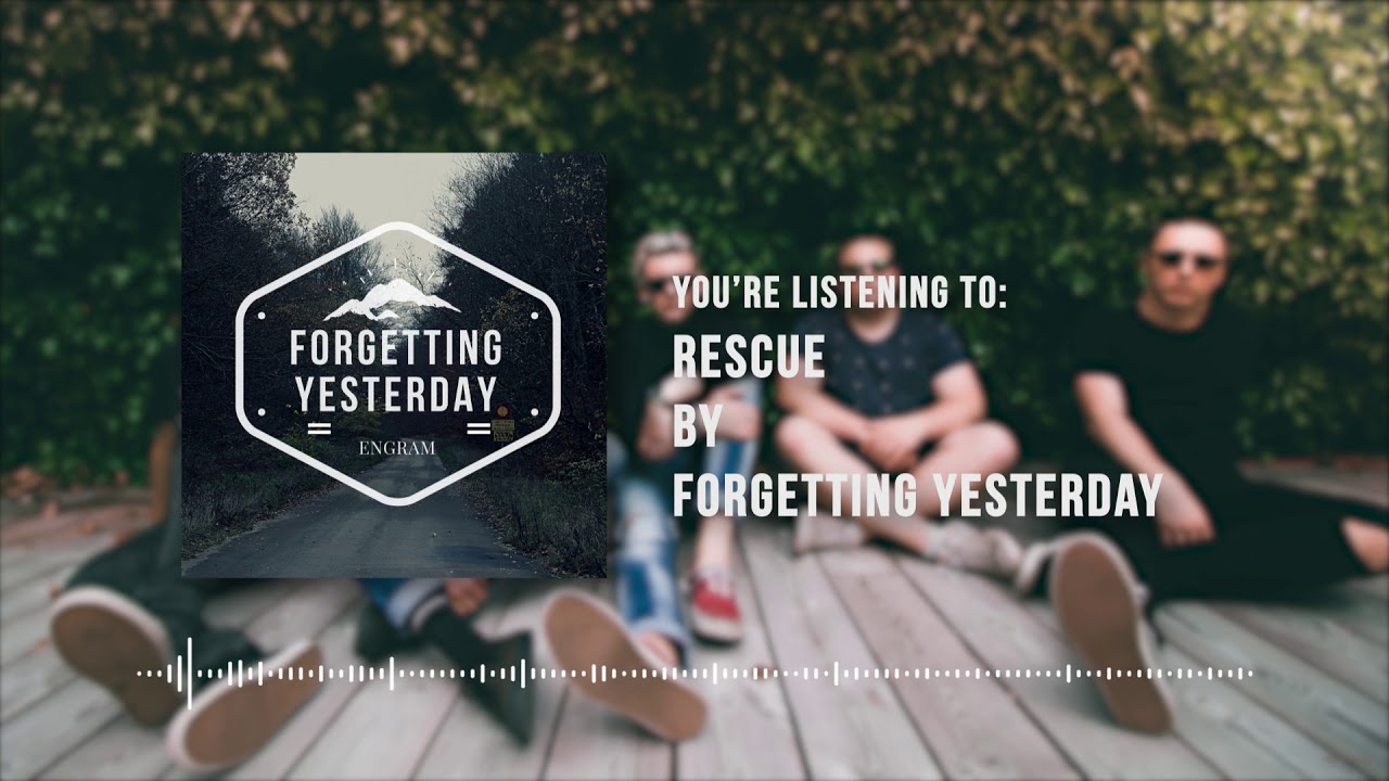 Forgetting Yesterday - Rescue