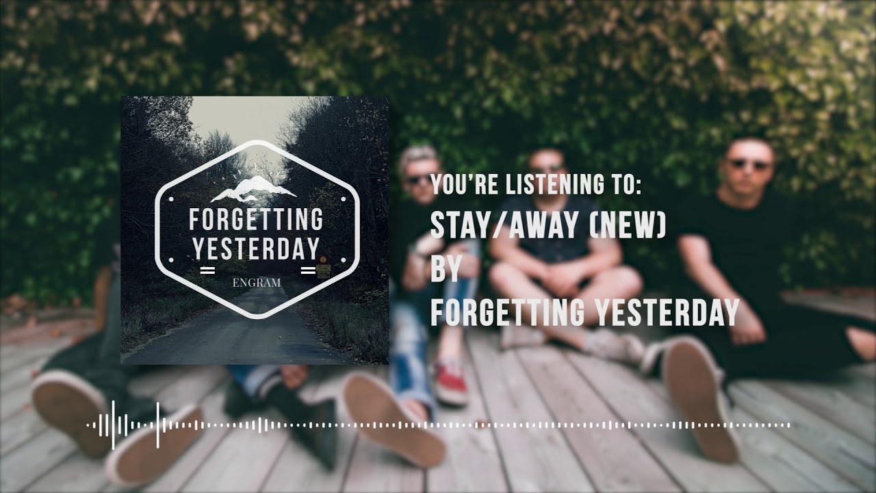 Forgetting Yesterday - Stay/Away (New)