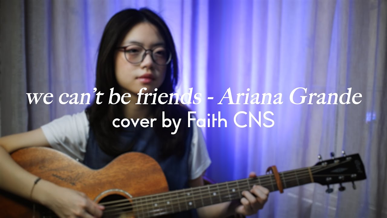 we can't be friends (wait for your love) - Ariana Grande (acoustic cover) | #coverbyfaithcns