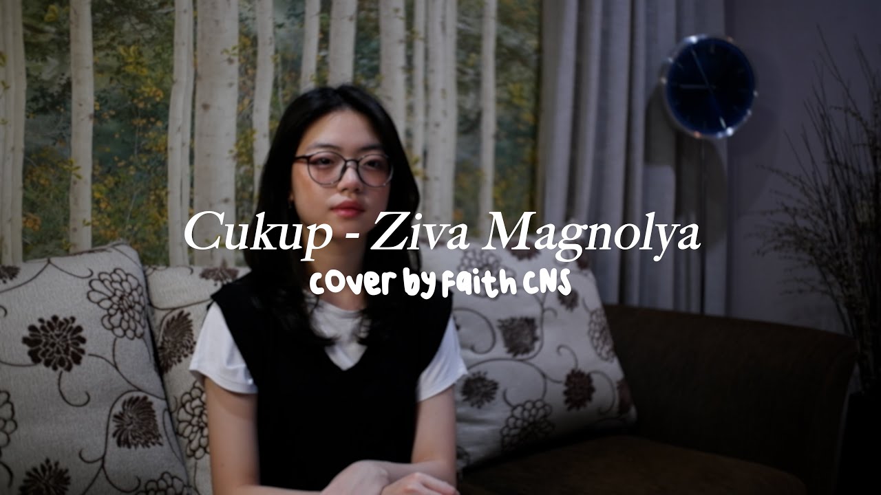 Cukup - Ziva Magnolya | #coverbyfaithcns