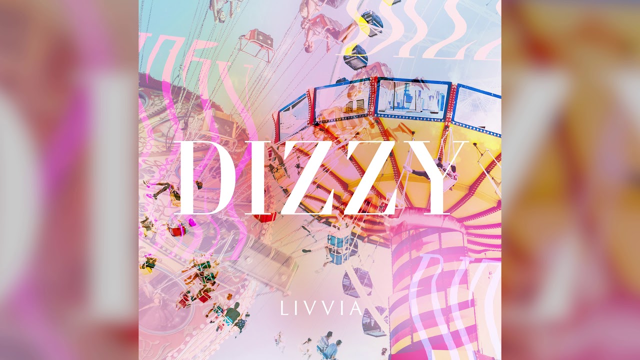 LIVVIA - Dizzy (Official Audio)