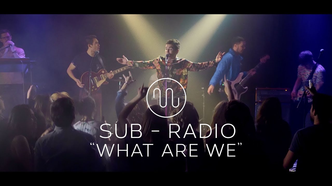 Sub-Radio - What Are We (Official Music Video)