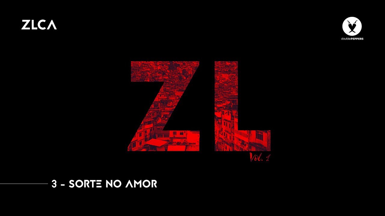 ZLCA - EP ZL Vol. 1 - Sorte no Amor Feat Franklin G $hit
